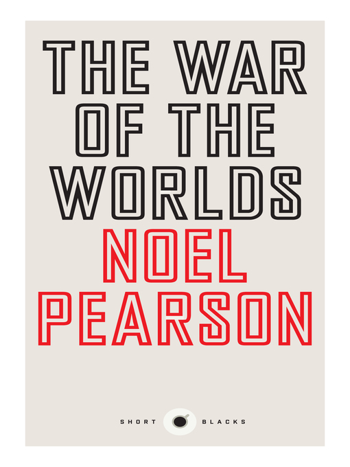 Title details for Short Black 3 the War of the Worlds by Noel Pearson - Available